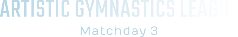 Artistic Gymnastics League - Matchday 3 -